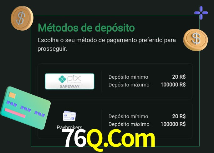 O cassino 76Q.Com oferece uma grande variedade de métodos de pagamento